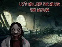 Let's Kill Jeff The Killer: The Asylum image